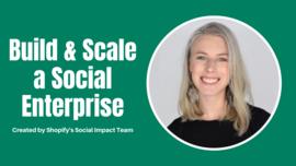 How to Build and Scale a Social Enterprise