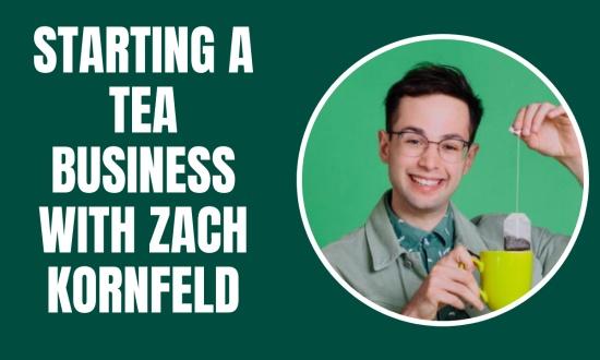 Video preview about How to Start a Tea Company with Zach Kornfeld.