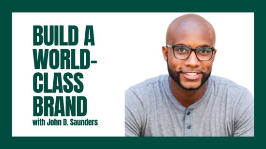 How to Build a World-Class Brand by John D. Saunders 