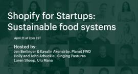 Thumbnail preview about Sustainable food systems with Shopify for Startups