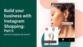 Thumbnail preview about Part-Two: Build your business with Instagram Shopping