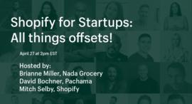 Thumbnail preview about Shopify for Startups: All things offsets!